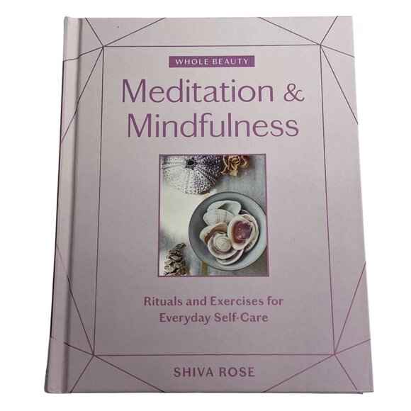 Whole Beauty Meditation & Mindfulness Book by Shiva Rose Self Care Rituals - Picture 1 of 4